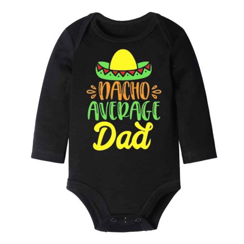 Nacho Average Dad | Dad | Father's Day | Baby Vest Bodysuit Onesie