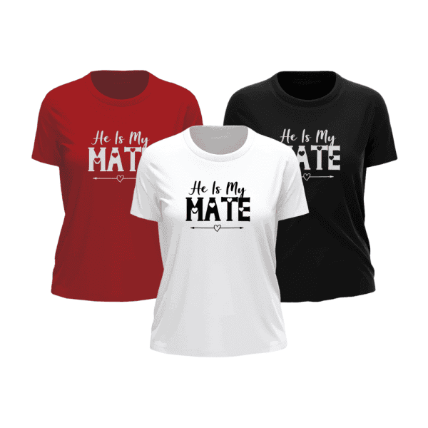 He Is My Mate | Valentine's T-Shirt | Matching T-Shirts | Ladies T-Shirt