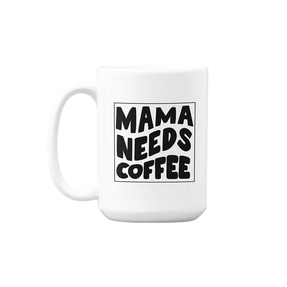 Mama Needs Coffee | Mother's Day | Custom Printed Mugs | 440ML Size