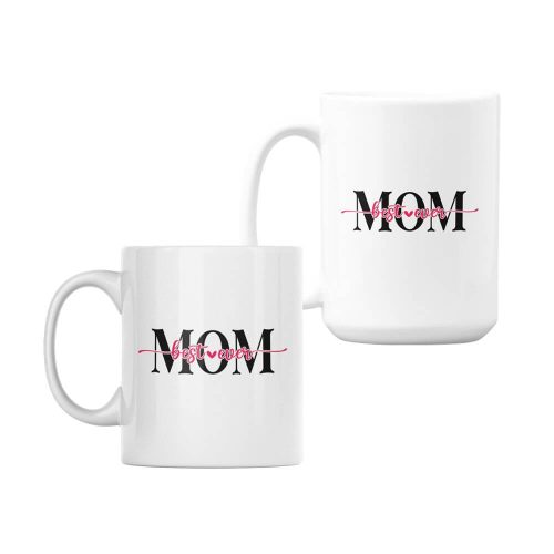 Best Mom Ever | Mother's Day | Custom Printed Mugs | 330ML Size | 440ML Size