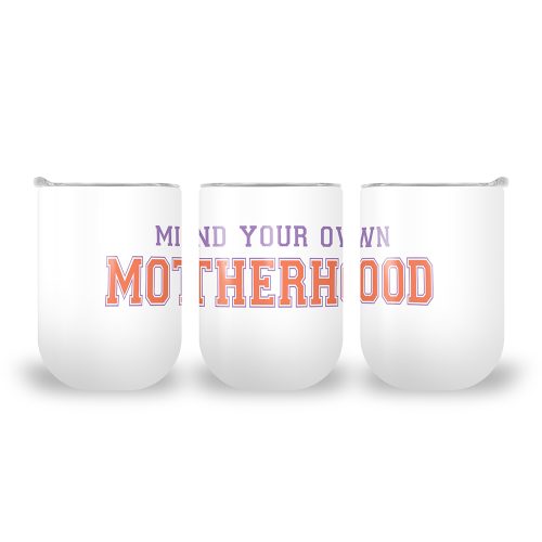 Mind Your Own Motherhood | Mother's Day | Adult Humour | Double Wall Stainless Steel Travel Cup | 360ML Size