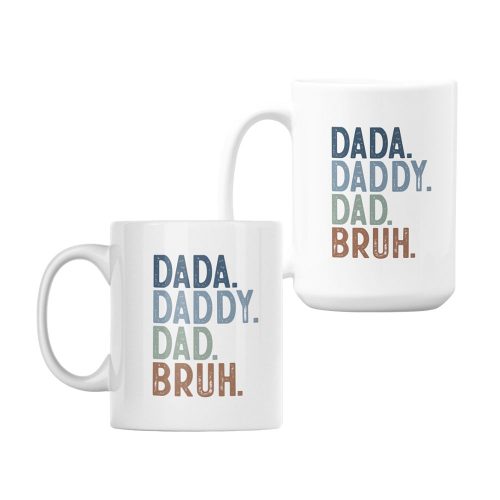 Dad, Daddy, Dad, Bruh | Father's Day | Custom Printed Mugs | 330ML Size | 440ML Size