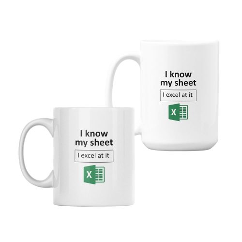 I Know My Sheet | Office Humour | Adult Humour | Custom Printed Mugs | 330ML Size | 440ML Size