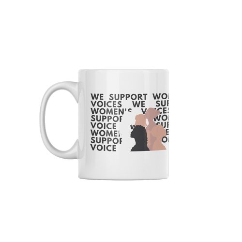 We Support Women's Voices | Women's Day | Custom Printed Mugs | 330ML Size