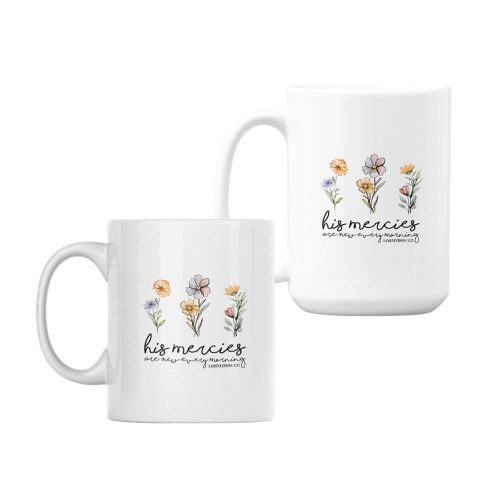 His Mercies | Easter | Christian | Custom Printed Mugs | 330ML Size | 440ML Size