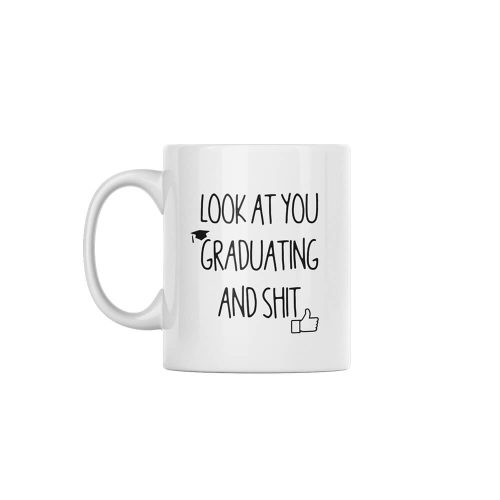 Look At You Graduating | Graduation | Custom Printed Mugs | 330ML Size